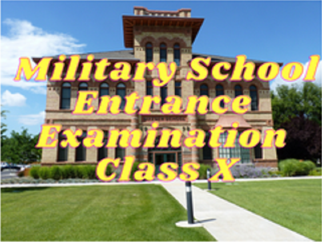 Military School Entrance Examination - Class X